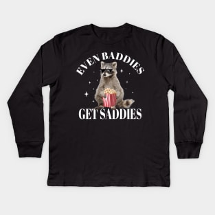 Even Baddies Get Saddies Meme Raccoon Gift For Men Women Kids Long Sleeve T-Shirt